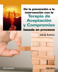 De la prevención a la intervención con la Terapia de Aceptación y Compromiso basada en procesos